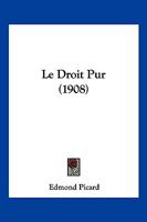 Le Droit Pur (1908) 1167496302 Book Cover