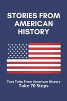 Stories From American History: True Tales From American History Take 70 Steps: 32 True Tales From American History Book 11Th Grade Online Mcdougal Littell B091F77X7H Book Cover