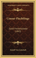 Censur-Fluchtlinge: Zwolf Freiheitslieder (1843) 1145473199 Book Cover