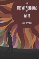 La inevitabilidad del arte (Spanish Edition) 1076134998 Book Cover