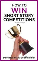 How to Win Short Story Competitions: Second Edition 1719861668 Book Cover