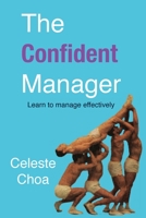 The Confident Manager: Learn To Manage Effectively B0BJYJJK28 Book Cover