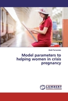 Model parameters to helping women in crisis pregnancy 6202073292 Book Cover