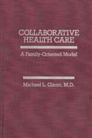 Collaborative Health Care: A Family-Oriented Model 0275923193 Book Cover