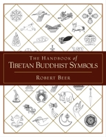 A Handbook of Tibetan Buddhist Symbols 1590301005 Book Cover