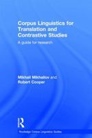 Corpus Linguistics for Translation and Contrastive Studies: A Guide for Research 1138944041 Book Cover