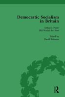 Democratic Socialism in Britain, Vol. 5: Classic Texts in Economic and Political Thought, 1825-1952 113875241X Book Cover