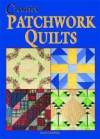 Creative Patchwork Quilts 1877080071 Book Cover