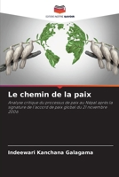 Le chemin de la paix: Analyse critique du processus de paix au Népal après la signature de l'accord de paix global du 21 novembre 2006 (French Edition) 6208756855 Book Cover
