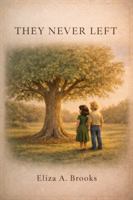 They Never Left (The Oak Tree Series) B0GK49DT3J Book Cover