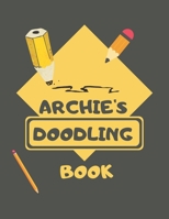 Archie's Doodle Book: Personalised Archie Doodle Book/ Sketchbook/ Art Book For Archie's, Children, Teens, Adults and Creatives | 100 Blank Pages For Full Creativity | A4 1675751323 Book Cover