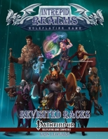 Intrepid Realms RPG: Revisited Races B0FPKV9Z8W Book Cover