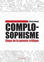 Complosophisme - Éloge de la pensée critique (French Edition) 237966272X Book Cover