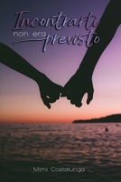 Incontrarti non era previsto (Italian Edition) 1730776086 Book Cover