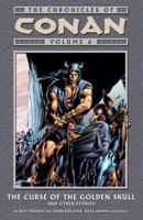 The Chronicles of Conan, Volume 6: The Curse of the Golden Skull and Other Stories 1593072740 Book Cover