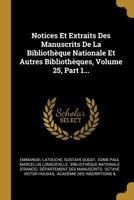 Notices Et Extraits Des Manuscrits de la Biblioth�que Nationale Et Autres Biblioth�ques, Volume 25, Part 1... 1272005119 Book Cover