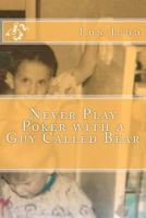 Never Play Poker with a Guy Called Bear 147520423X Book Cover