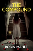 The Compound: A totally addictive psychological thriller with a shocking final twist 1835269060 Book Cover