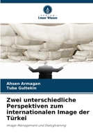 Zwei unterschiedliche Perspektiven zum internationalen Image der Türkei (German Edition) 6209731198 Book Cover