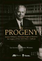 The Progeny: Justice William J. Brennan's Fight to Preserve the Legacy of New York Times V. Sullivan 1627224491 Book Cover