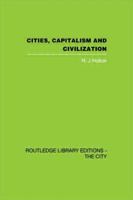 Cities, Capitalism and Civilization 0415846560 Book Cover