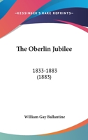 The Oberlin Jubilee 1833-1883 1104317893 Book Cover