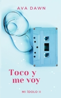 Toco y me voy: Una noche con el chico del póster (Mi ídolo) B09TDW5J9P Book Cover