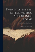 Twenty Lessons in Letter Writing and Business Forms: For Schools and Private Study 1022663798 Book Cover