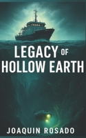 Legacy of the Hollow Earth: Sci Fi | Adventure | Mystical | Fiction | Thriller | Inner Earth | Fun and Short Read B0FL9HGQS3 Book Cover
