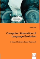 Computer Simulation of Language Evolution: A Neural Network Based Approach 3836471183 Book Cover
