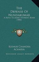 The Defense Of Nundakumar: A Reply To James Stephen's Book 1120742625 Book Cover