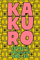 Kakuro Level 2: Medium! Vol. 32: Play Kakuro 14x14 Grid Medium Level Number Based Crossword Puzzle Popular Travel Vacation Games Japanese Mathematical Logic Similar to Sudoku Cross-Sums Math Genius Cr 1661956475 Book Cover