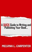 A QUICK Guide to Writing and Publishing Your Book 1791866824 Book Cover