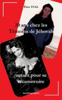 20 ans chez les Témoins de Jéhovah: Autant pour se reconstruire 2322480363 Book Cover