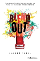 Blend Out: From Ordinary To Irresistible: How Advisors Can Market Like The Greatest Brands In The World 1950863921 Book Cover