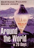 Around the World in 20 Days: The Story of Our History-Making Balloon Flight 0471378208 Book Cover