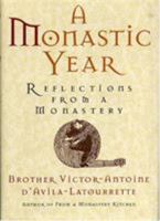 A Monastic Year: Reflections from a Monastery 087833923X Book Cover