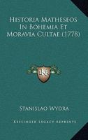 Historia Matheseos In Bohemia Et Moravia Cultae 1165471108 Book Cover