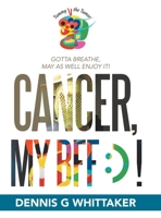 Cancer, My Bff: ) ! 1480885622 Book Cover