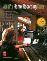 The Audiopro Home Recording Course: A Comprehensive Multimedia Audio Recording Text (Mix Pro Audio Series) (Mix Pro Audio Series) 0918371104 Book Cover