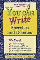 You Can Write Speeches and Debates (You Can Write) 0766020878 Book Cover