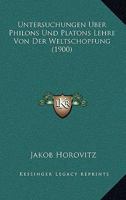 Untersuchungen �ber Philons Und Platons Lehre Von Der Weltsch�pfung 1145101240 Book Cover