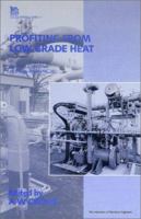 Profiting from Low-Grade Heat: Thermodynamic Cycles for Low-Temperature Heat Sources - The Watt Committee on Energy Report No. 26 (The Watt Committee on Energy Report, No. 26) 0852968353 Book Cover