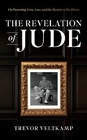 The Revelation of Jude: On Parenting, Love, Loss, and the Mystery of the Divine B0G36QKHTJ Book Cover
