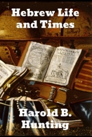 Hebrew Life and Times 1505850630 Book Cover