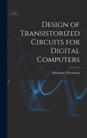 Design of Transistorized Circuits for Digital Computers 1013542770 Book Cover