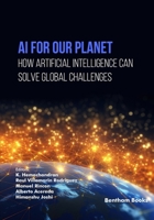 AI for Our Planet: How Artificial Intelligence can Solve Global Challenges B0GP1R27MY Book Cover