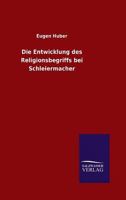 Die Entwicklung Des Religionsbegriffs Bei Schleiermacher 127358063X Book Cover