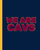 WE ARE CAVS: Basketball Game Stats Book, Large Size (8" X 10"), 164 Pages (82 Games), Log The Best Player You Love, Coaching Notebook, Basketball ... and Tactics for Basketball (NBA TEAM) 1670116964 Book Cover