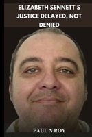 Elizabeth Sennett's Justice Delayed, Not Denied B0CTGN63ZZ Book Cover